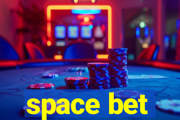 space bet